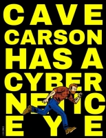CAVE CARSON HAS A CYBERNETIC EYE